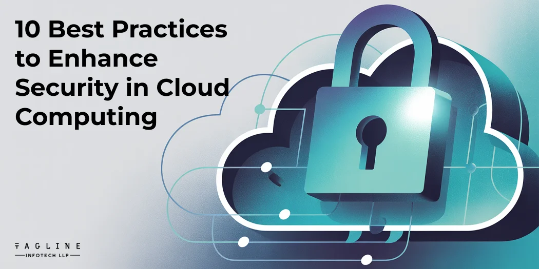 10 Best Practices to Enhance Security in Cloud Computing