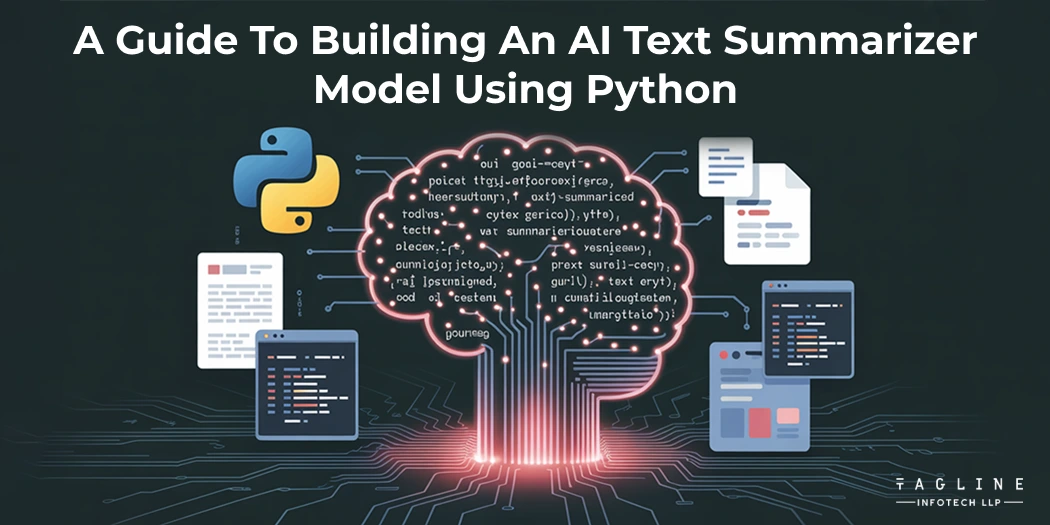 A Guide to Building an AI Text Summarizer Model Using Python